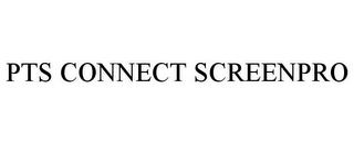 PTS CONNECT SCREENPRO