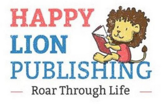 HAPPY LION PUBLISHING ROAR THROUGH LIFE