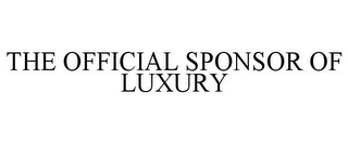 THE OFFICIAL SPONSOR OF LUXURY