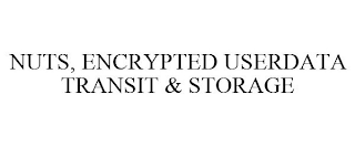 NUTS, ENCRYPTED USERDATA TRANSIT & STORAGE.