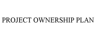 PROJECT OWNERSHIP PLAN