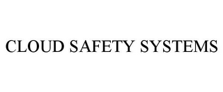 CLOUD SAFETY SYSTEMS