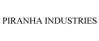 PIRANHA INDUSTRIES
