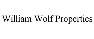 WILLIAM WOLF PROPERTIES