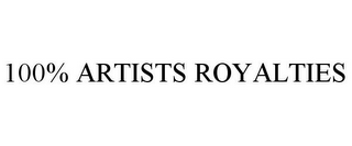 100% ARTISTS ROYALTIES