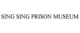 SING SING PRISON MUSEUM