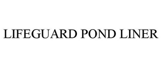 LIFEGUARD POND LINER