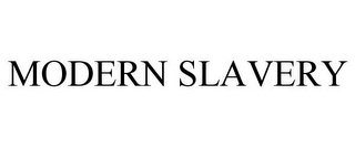 MODERN SLAVERY