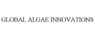 GLOBAL ALGAE INNOVATIONS