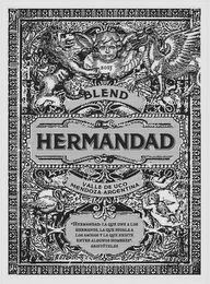 2015 BLEND HERMANDAD VALLE DE UCO MENDOZA ARGENTINA "HERMANDAD: LA QUE UNE A LOS HERMANOS, LA QUE IGUALA A LOS AMIGOS Y LA QUE EXISTE ENTRE ALGUNOS HOMBRES". ARISTÓTELES