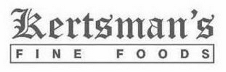 KERTSMAN'S FINE FOODS