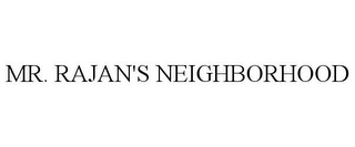 MR. RAJAN'S NEIGHBORHOOD