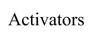 ACTIVATORS