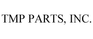 TMP PARTS, INC.