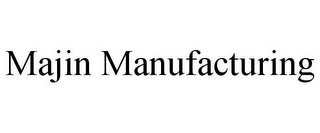 MAJIN MANUFACTURING