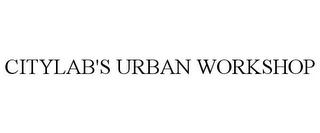 CITYLAB'S URBAN WORKSHOP