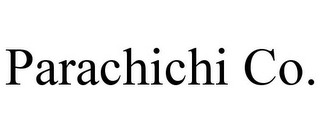 PARACHICHI CO.