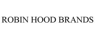 ROBIN HOOD BRANDS