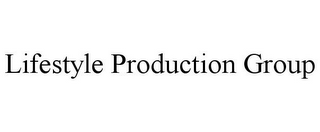 LIFESTYLE PRODUCTION GROUP