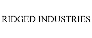 RIDGED INDUSTRIES