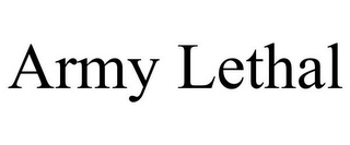 ARMY LETHAL