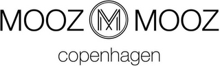 MOOZ MM MOOZ COPENHAGEN