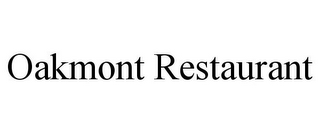 OAKMONT RESTAURANT