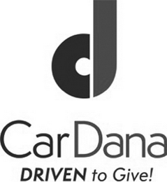 D CARDANA DRIVEN TO GIVE!