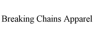 BREAKING CHAINS APPAREL