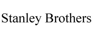 STANLEY BROTHERS