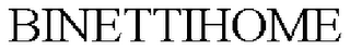 BINETTIHOME