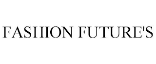 FASHION FUTURE'S