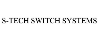 S-TECH SWITCH SYSTEMS