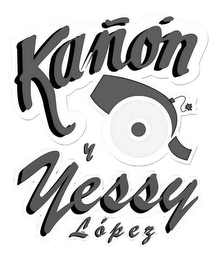 KAÑÓN Y YESSY LÓPEZ