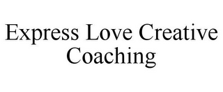 EXPRESS LOVE CREATIVE COACHING