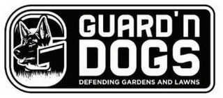 GUARD'N DOGS DEFENDING GARDENS AND LAWNS G