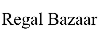 REGAL BAZAAR