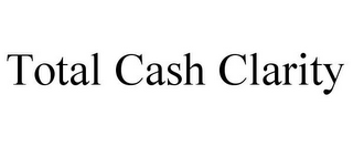 TOTAL CASH CLARITY