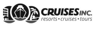 CRUISES INC. RESORTS CRUISES TOURS