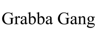 GRABBA GANG