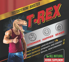 TESTOSTERONE BOOSTER T-REX STRONGER HAPPIER SEXIER INCREASE LEAN MUSCLE INCREASE STRENGTH AND ENERGY ENHANCE SEXUAL PERFORMANCE ALL NATURAL HERBAL SUPPLEMENT
