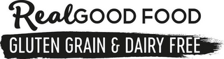 REALGOOD FOOD GLUTEN GRAIN & DAIRY FREE