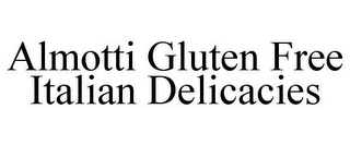 ALMOTTI GLUTEN FREE ITALIAN DELICACIES