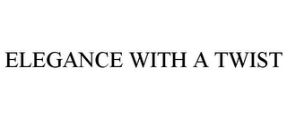 ELEGANCE WITH A TWIST