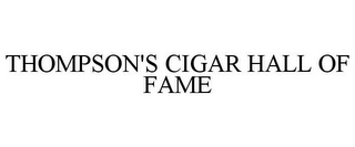 THOMPSON'S CIGAR HALL OF FAME