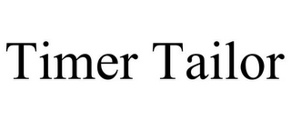 TIMER TAILOR