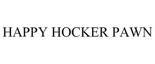 HAPPY HOCKER PAWN