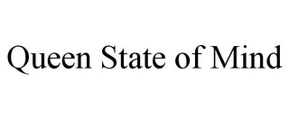 QUEEN STATE OF MIND