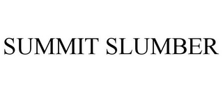 SUMMIT SLUMBER