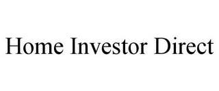 HOME INVESTOR DIRECT